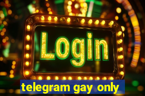 telegram gay only